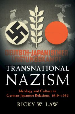 Transnational Nazism : Ideology and Culture in German-Japanese Relations, 1919–1936