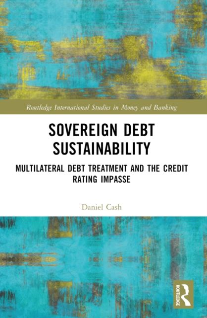 Sovereign Debt Sustainability : Multilateral Debt Treatment and the Credit Rating Impasse