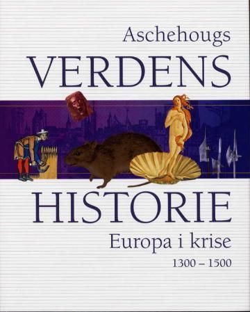 Forsidebilde av Aschehougs verdenshistorie. Bd. 6 : Europa i krise : 1300-1500