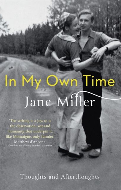 In My Own Time : Thoughts and Afterthoughts