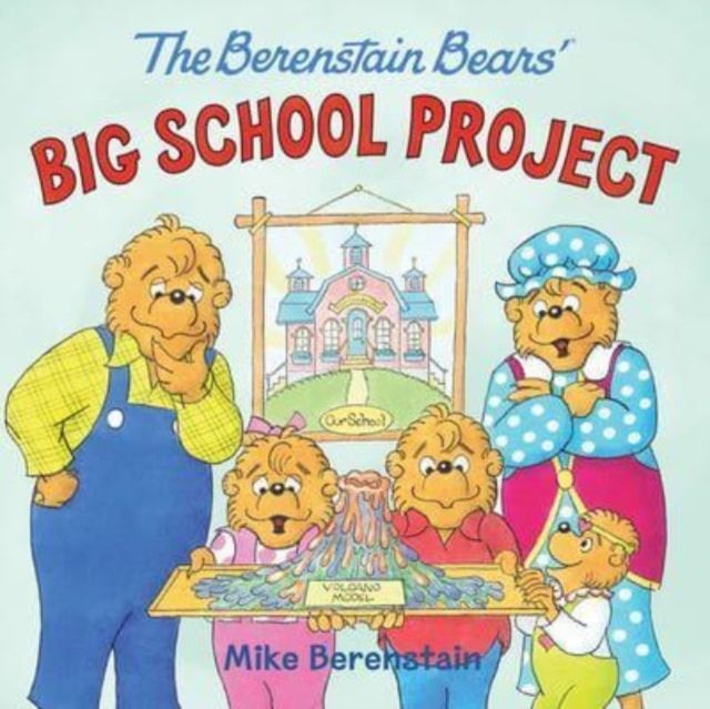 The Berenstain Bears Big School Project : We're off to the Science Fair to Learn the Depth of Lake Erie, with Many Cheerful Facts about Relativity Theory!