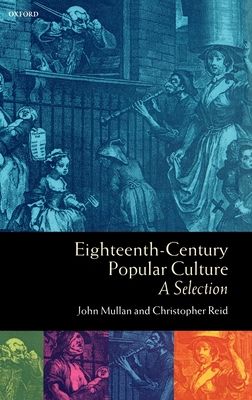 Eighteenth-Century Popular Culture : A Selection