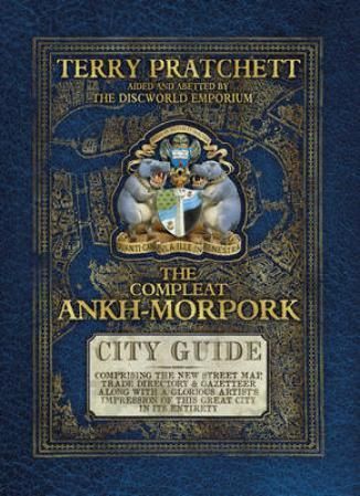 The Compleat Ankh-Morpork : the essential guide to the principal city of Sir Terry Pratchett’s Discworld, Ankh-Morpork