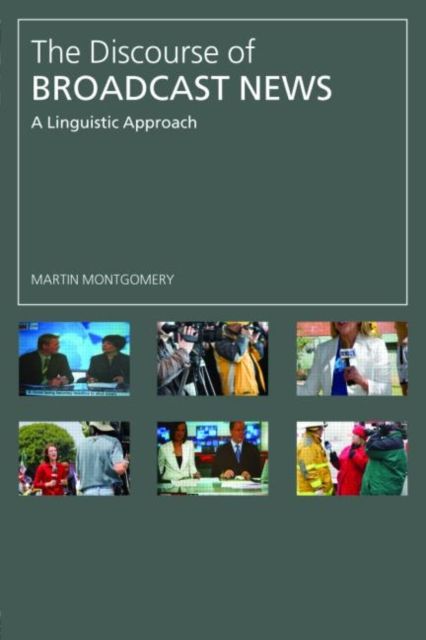 The Discourse of Broadcast News : A Linguistic Approach
