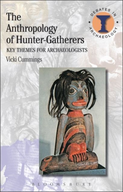 The Anthropology of Hunter-Gatherers : Key Themes for Archaeologists