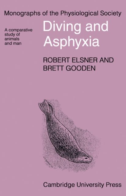 Diving and Asphyxia : A Comparative Study of Animals and Man