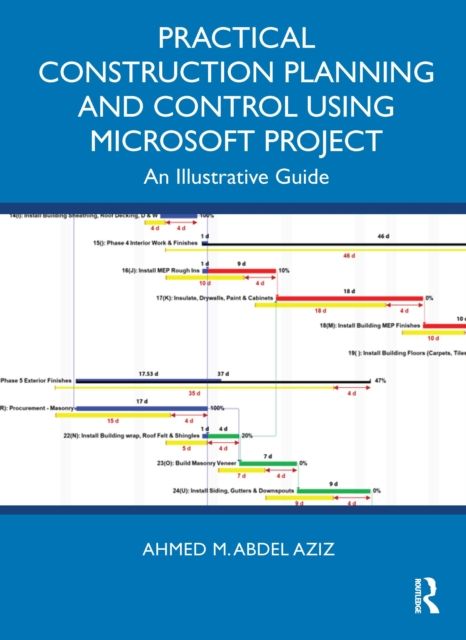 Forsidebilde av Practical Construction Planning and Control Using Microsoft Project : An Illustrative Guide
