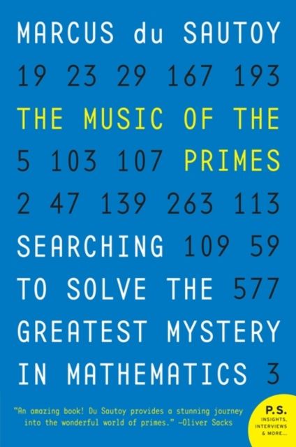 The Music of the Primes : Searching to Solve the Greatest Mystery in Mathematics