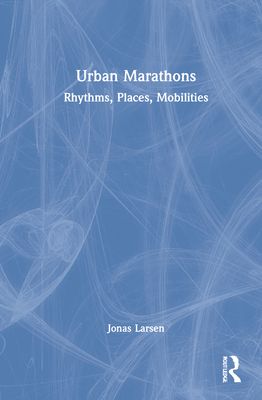 Urban Marathons : Rhythms, Places, Mobilities