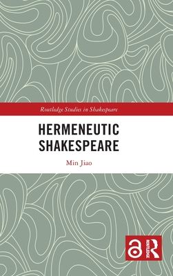 Hermeneutic Shakespeare