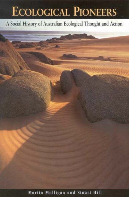 Ecological Pioneers : A Social History of Australian Ecological Thought and Action
