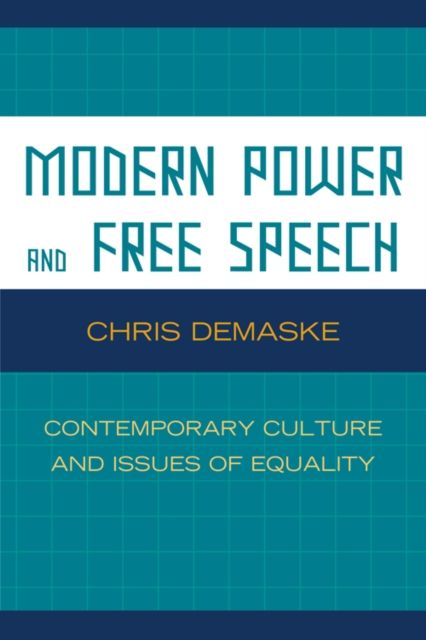 Modern Power and Free Speech : Contemporary Culture and Issues of Equality