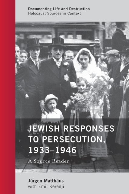 Jewish Responses to Persecution, 1933–1946 : A Source Reader