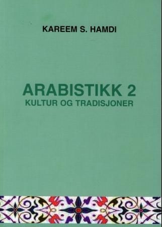 Arabistikk 2 : kultur og tradisjoner