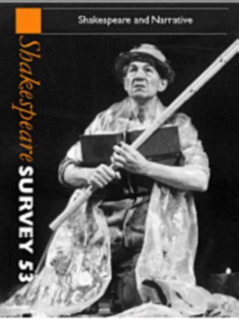 Shakespeare Survey: Volume 53, Shakespeare and Narrative : An Annual Survey of Shakespeare Studies and Production