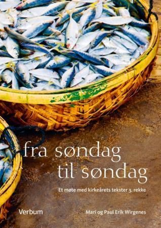 Fra søndag til søndag : et møte med kirkeårets tekster, 3. rekke