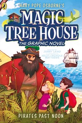 Magic Tree House: Pirates Past Noon : (A Graphic Novel)