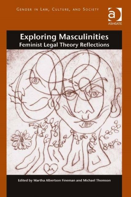 Exploring Masculinities : Feminist Legal Theory Reflections
