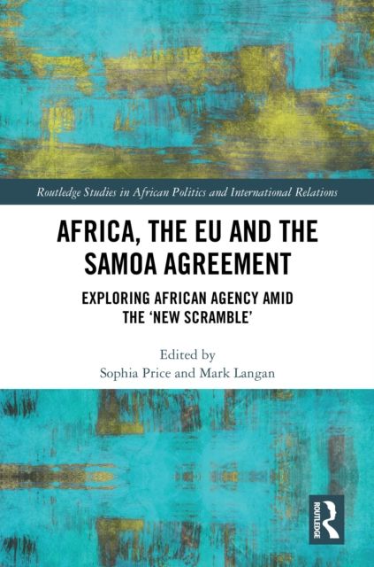 Africa, the EU and the Samoa Agreement : Exploring African Agency Amid the ‘New Scramble’