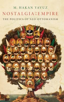 Nostalgia for the Empire : The Politics of Neo-Ottomanism