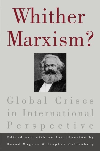 Whither Marxism? : Global Crises in International Perspective