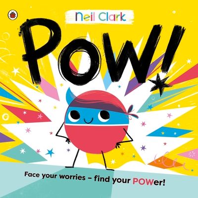 Pow! : The perfect story for children with worries