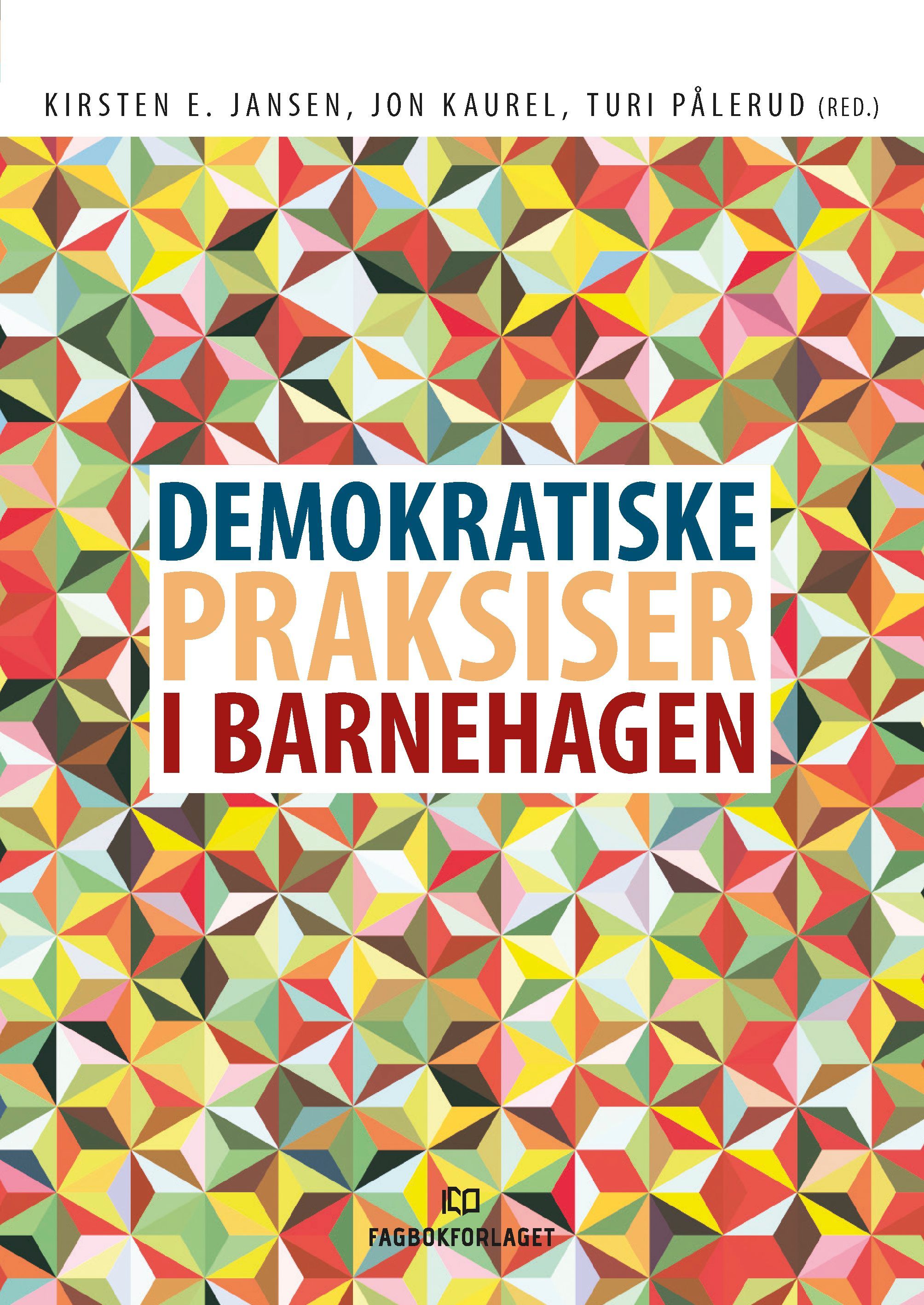 Demokratiske praksiser i barnehagen