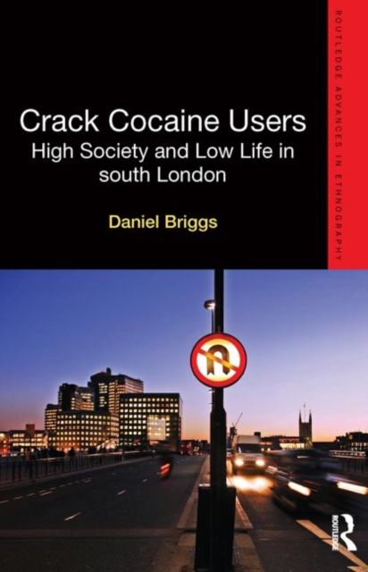 Crack Cocaine Users : High Society and Low Life in South London