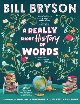 A Really Short History of Words : An illustrated edition of the bestselling book about the English language