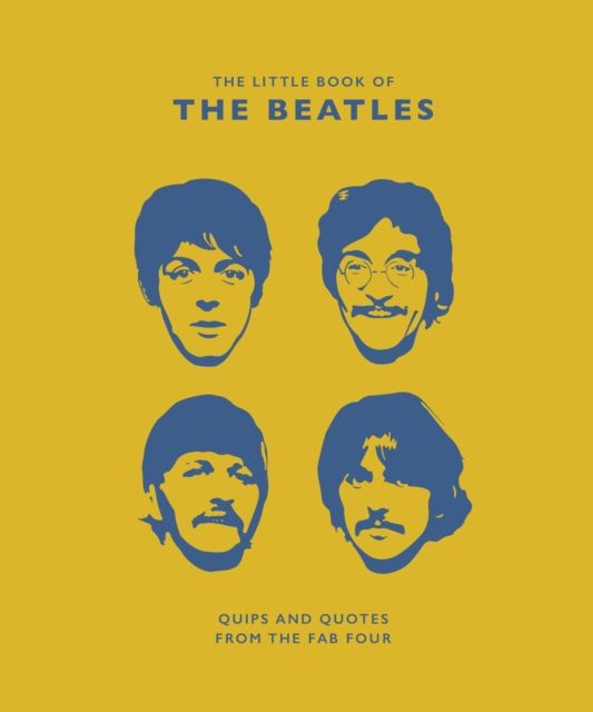 The Little Guide to the Beatles : Quips and Quotes from the Fab Four
