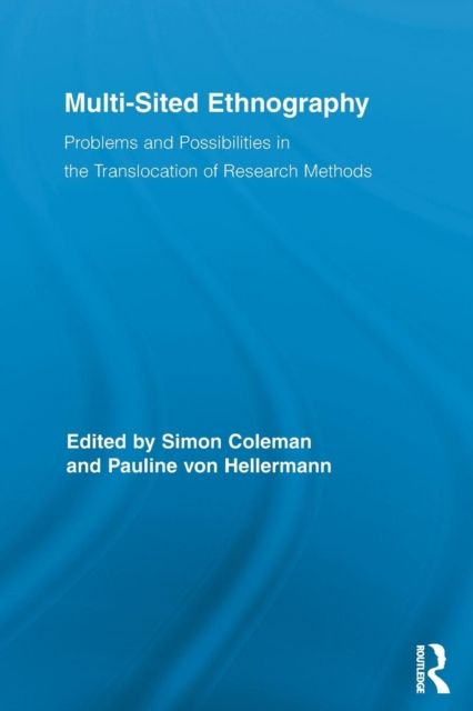 Multi-Sited Ethnography : Problems and Possibilities in the Translocation of Research Methods