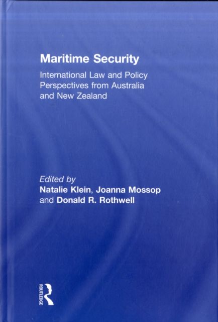 Maritime Security : International Law and Policy Perspectives from Australia and New Zealand