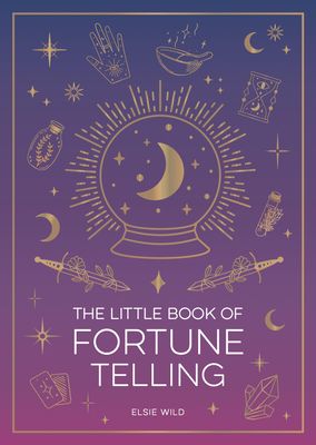 The Little Book of Fortune Telling : An Introduction to the Art of Divination