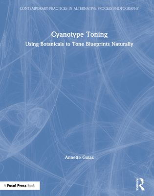 Cyanotype Toning : Using Botanicals to Tone Blueprints Naturally