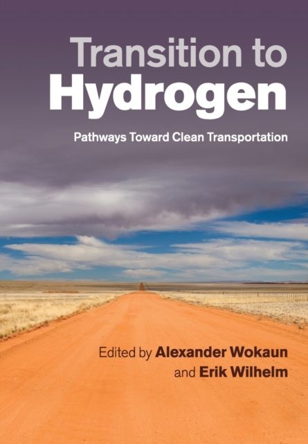 Transition to Hydrogen : Pathways toward Clean Transportation