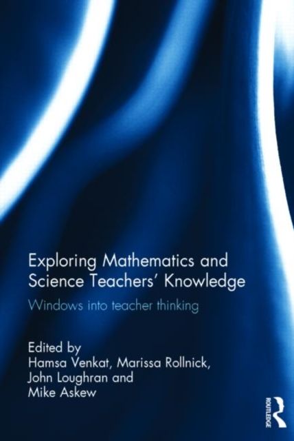 Exploring Mathematics and Science Teachers' Knowledge : Windows into teacher thinking