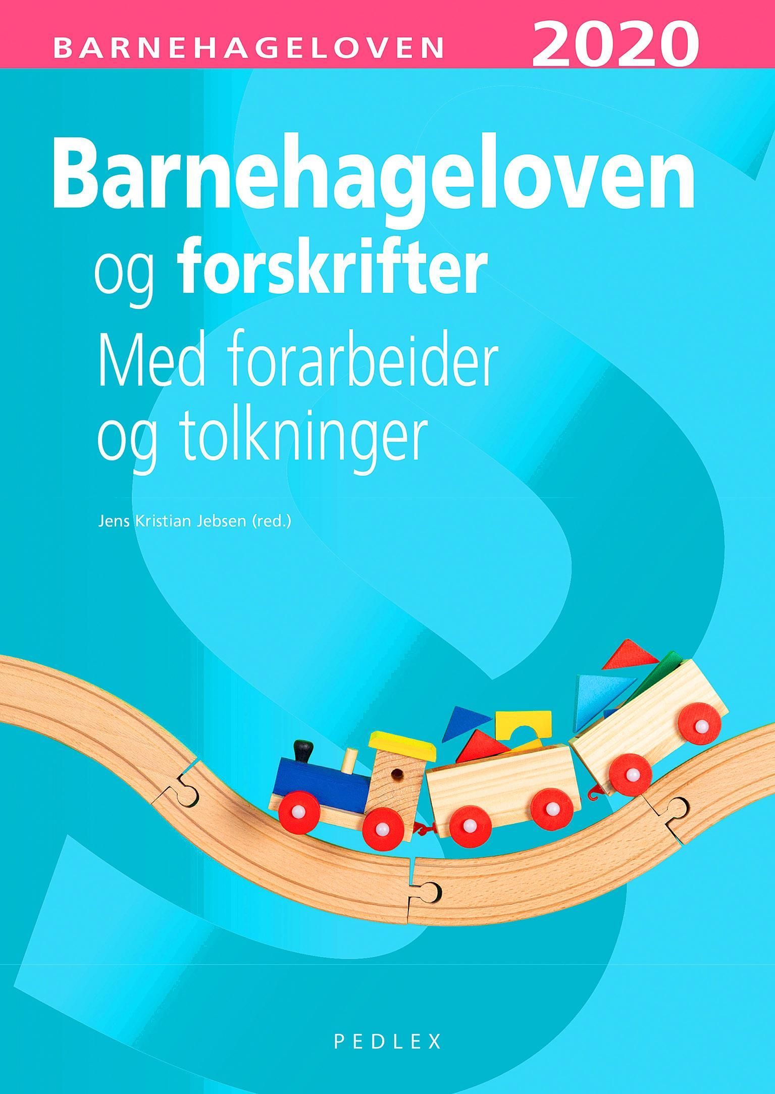 Barnehageloven og forskrifter : med forarbeider og tolkninger 2020