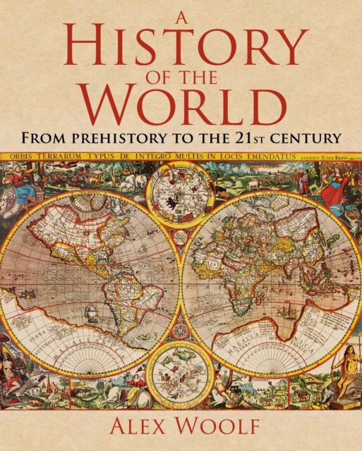 A History of the World : From Prehistory to the 21st Century