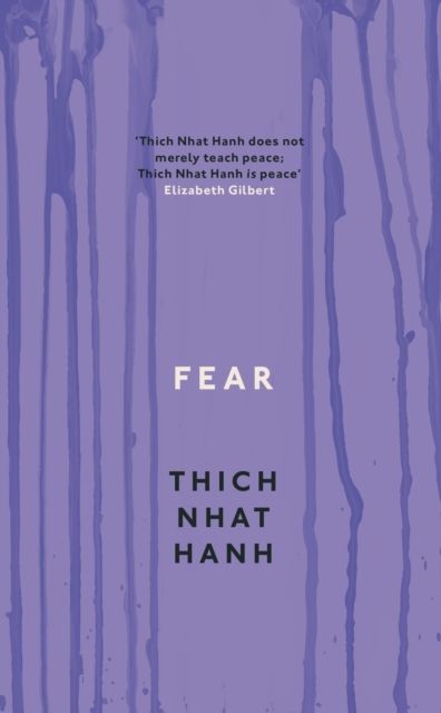 Fear : Essential Wisdom for Getting Through The Storm