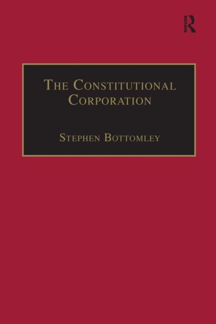 The Constitutional Corporation : Rethinking Corporate Governance