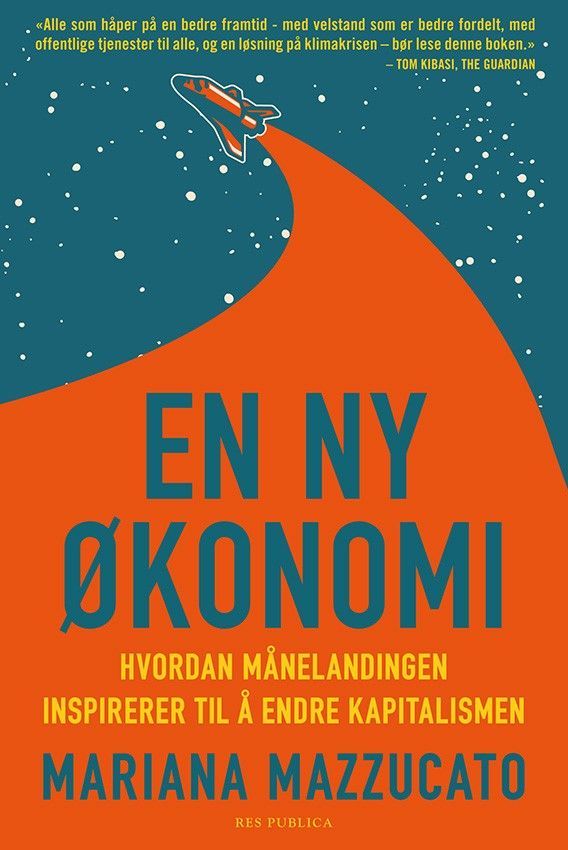 En ny økonomi : hvordan månelandingen inspirerer til å endre kapitalismen