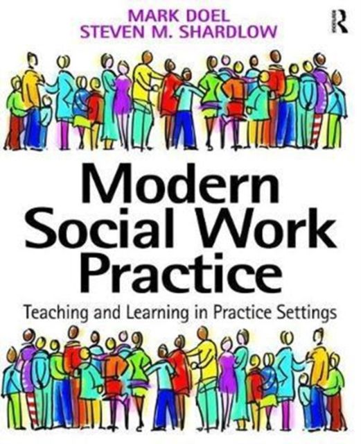 Modern Social Work Practice : Teaching and Learning in Practice Settings