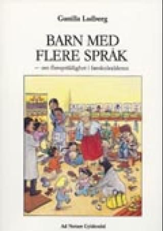 Barn med flere språk : om flerspråklighet i førskolealderen