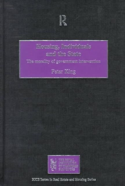 Housing, Individuals and the State : The Morality of Government Intervention