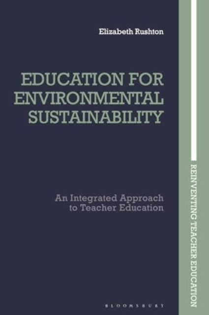 Education for Environmental Sustainability : An Integrated Approach to Teacher Education