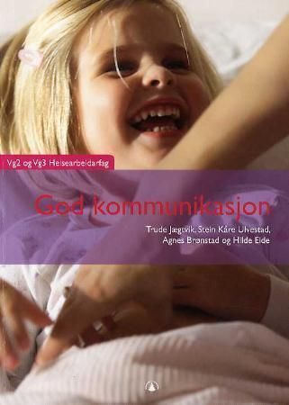 Forsidebilde av God kommunikasjon : vg2 helsearbeidarfag