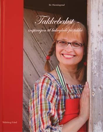 Takkebakst : inspirasjon til bakeglede på takke