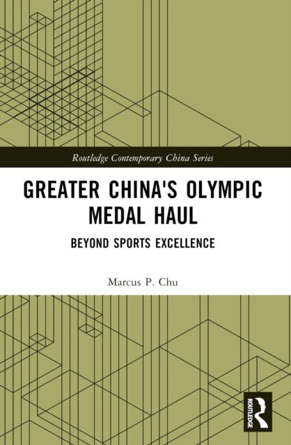 Greater China's Olympic Medal Haul : Beyond Sports Excellence
