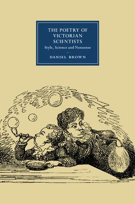 The Poetry of Victorian Scientists : Style, Science and Nonsense