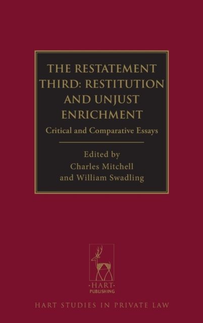The Restatement Third: Restitution and Unjust Enrichment : Critical and Comparative Essays